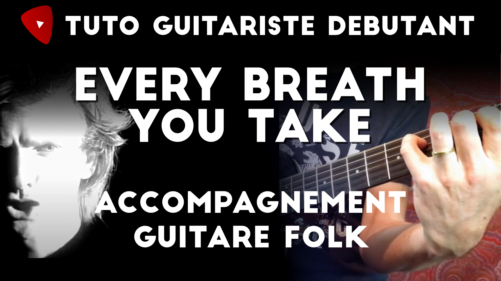Every breath you take à la guitare folk : accompagnement en accords pour chanter